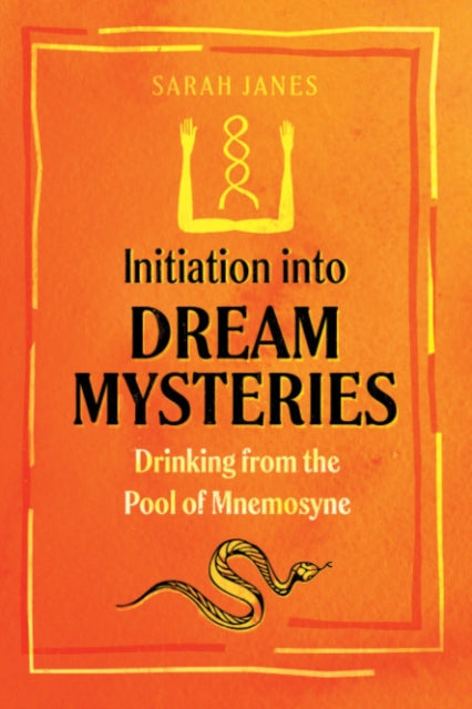 Janes Sarah - Initiation Into Dream Mysteries Drinking From The Pool Of Mnemosyne - Paperback