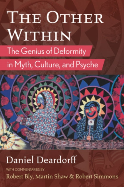 Deardorff Daniel - The Other Within The Genius Of Deformity In Myth Culture And Psyche - Paperback