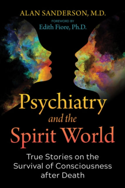 Sanderson Alan - Psychiatry And The Spirit World True Stories On The Survival Of Consciousness After Death - Paperback