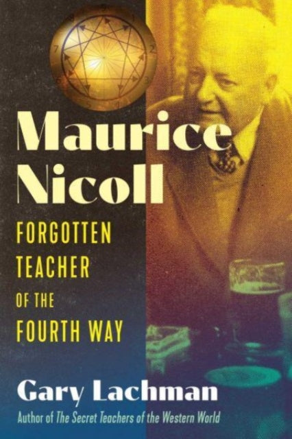Lachman Gary - Maurice Nicoll Forgotten Teacher Of The Fourth Way - Hardcover