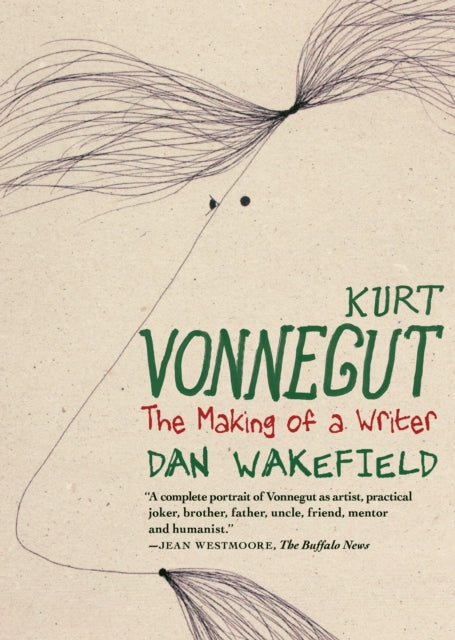 Wakefield Dan - Kurt Vonnegut: The Making Of A Writer - Paperback