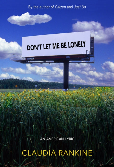 Binding: Paperback
Description: A brilliant and unsparing examination of America in the early twenty - first century Claudia Rankine's Don t Let Me Be Lonely invents a new genre to confront the particular loneliness and rapacious assault on selfhood that our media have inflicted upon our lives.