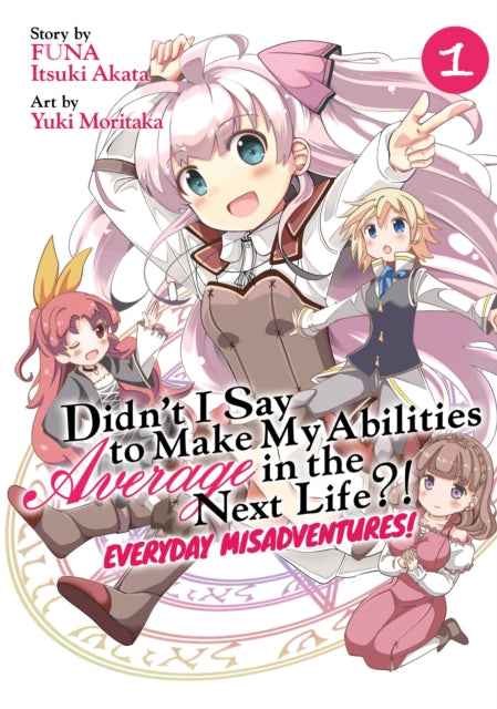 Binding: Paperback
Description: A hilarious new manga spin - off for Didn't I Say to Make My Abilities Average in the Next Life? ! the hit light novel manga and anime!
Title: Didn't I Say To Make My Abilities Average In The Next Life? ! Everyday Misadventures! (Manga) Vol.