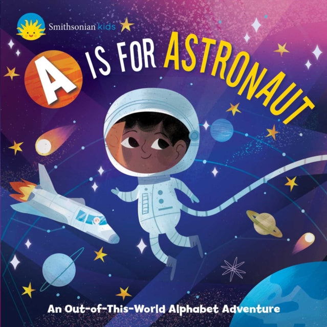 Levasseur Jennifer - Smithsonian Kids: A Is For Astronaut An Out - Of - This - World Alphabet Adventure