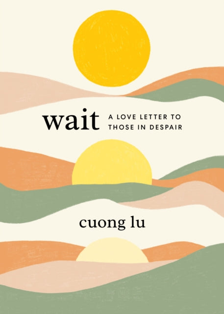 Binding: Paperback
Description: Select Guide Rating
Title: Wait A Love Letter To Those In Despair
Author(s): Lu Cuong
Publisher: Shambhala Publications Inc
Barcode: 9781645471882
Pages: 160 Pages
Publication Date: 8/6/2024
Category: Self-Help & Personal Development