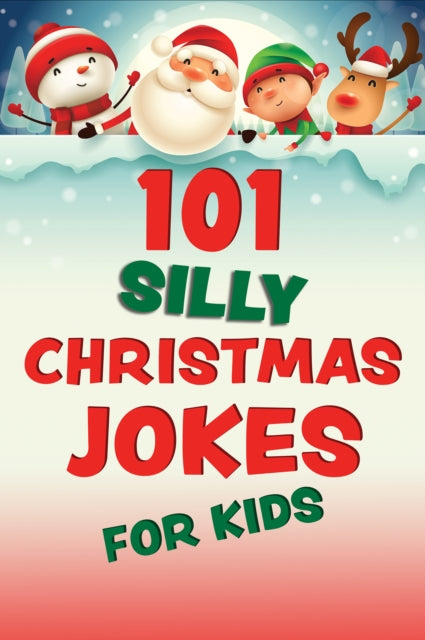 Ulysses Press Editors Of - 101 Silly Christmas Jokes For Kids - Paperback