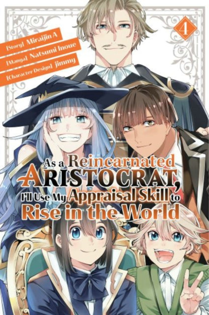 Inoue Natsumi - As A Reincarnated Aristocrat I'll Use My Appraisal Skill To Rise In The World 4 (Manga) - Paperback