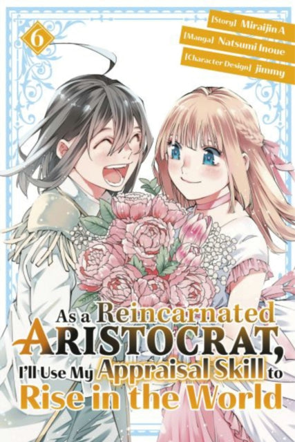 Inoue Natsumi - As A Reincarnated Aristocrat I'll Use My Appraisal Skill To Rise In The World 6 (Manga) - Paperback