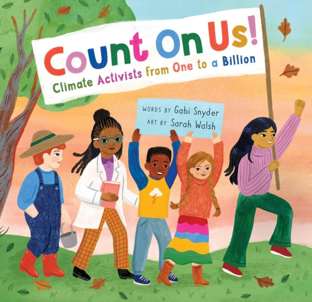 Binding: Paperback
Description: Learn how a movement builds from one person to a billion in this A to Z environmental activism book. Readers count from 1 to 10 and then in larger increments to a billion as they learn new terms from conservation to activism.