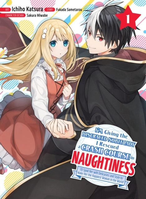 Fukada Sametarou - I'm Giving The Disgraced Noble Lady I Rescued A Crash Course In Naughtiness 1 I'll Spoil Her With Delicacies And Style To Make Her The Happiest Woman In The World! - Paperback