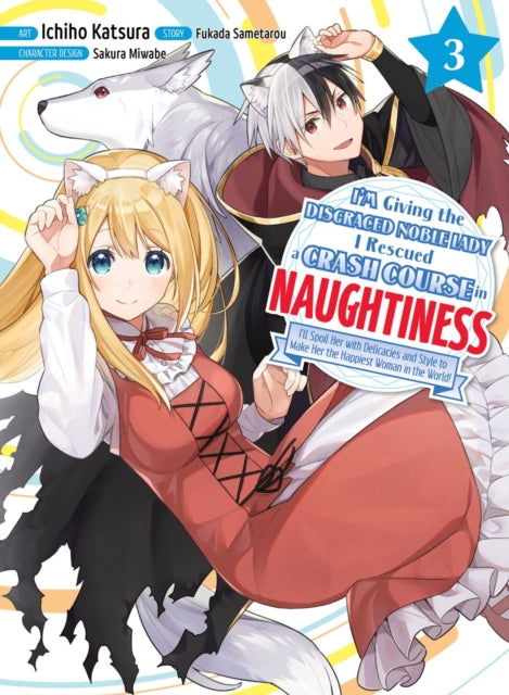 Fukada Sametarou - I'm Giving The Disgraced Noble Lady I Rescued A Crash Course In Naughtiness 3 - Paperback