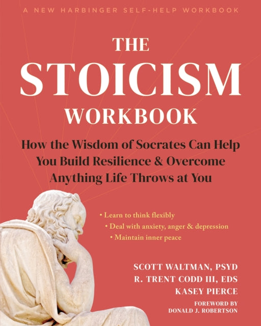 Waltman Scott - The Stoicism Workbook How The Wisdom Of Socrates Can Help You Build Resilience And Overcome Anything Life Throws At You - Paperback
