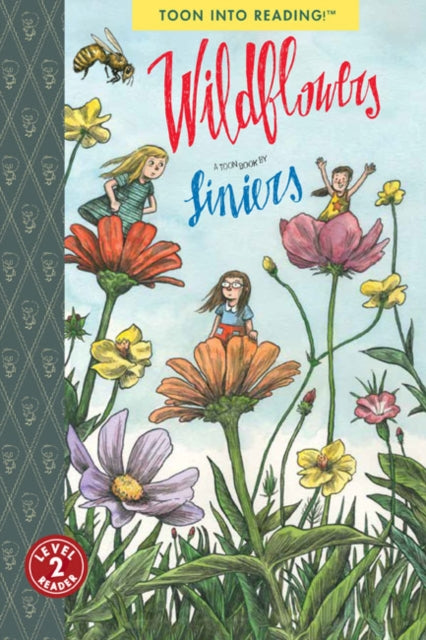 Binding: Paperback
Description: When her two big sisters embark on an adventure to explore a mysterious island the youngest one doesn't want to be left behind.
Title: Wildflowers Toon Level 2
Author(s): Liniers .