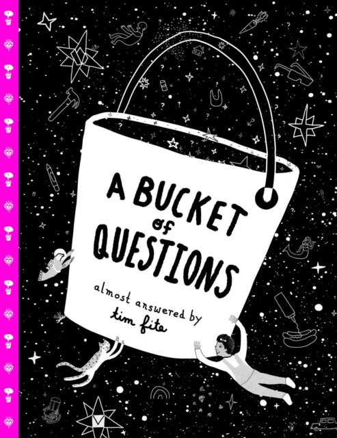 Fite Tim - A Bucket Of Questions - Hardcover