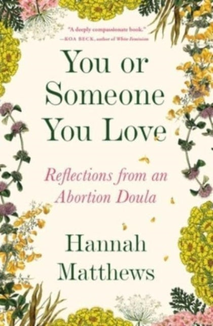 Matthews Hannah - You Or Someone You Love Reflections From An Abortion Doula - Paperback