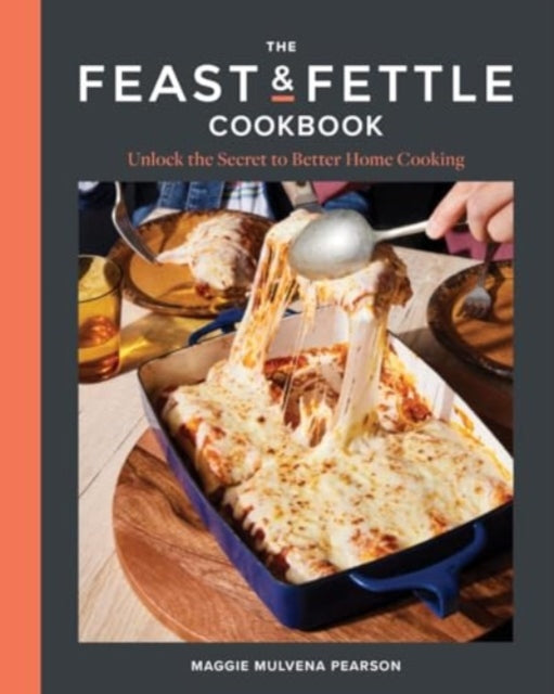 Pearson Maggie Mulvena - The Feast & Fettle Cookbook Unlock The Secret To Better Home Cooking - Hardcover