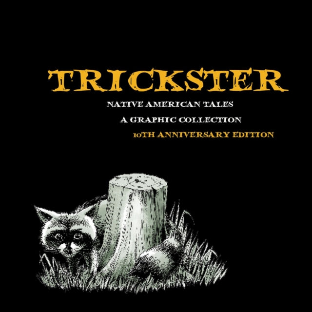 Fulcrum Publishing - Trickster Native American Tales A Graphic Collection 10th Anniversary Edition - Paperback