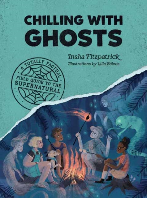 Fitzpatrick Insha - Chilling With Ghosts A Totally Factual Field Guide To The Supernatural - Paperback