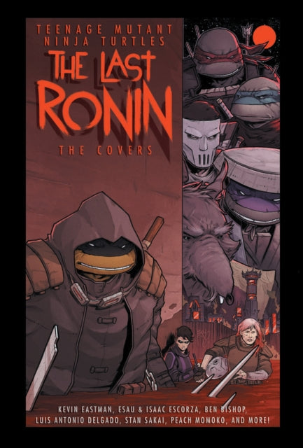 Escorza Esau - Teenage Mutant Ninja Turtles: The Last Ronin - - The Covers - Hardcover