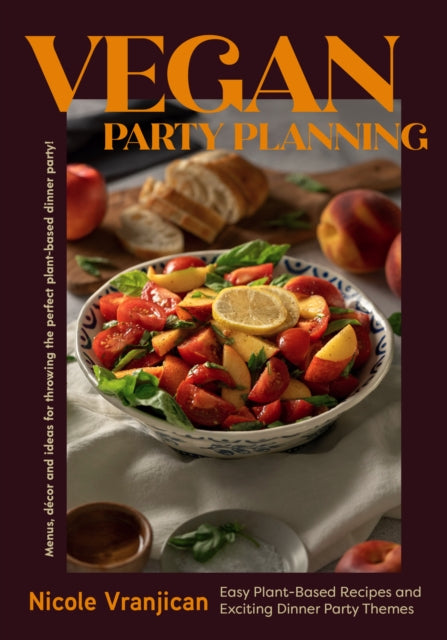 Vranjican Nicole - Vegan Party Planning Easy Plant - Based Recipes And Exciting Dinner Party Themes - Hardcover