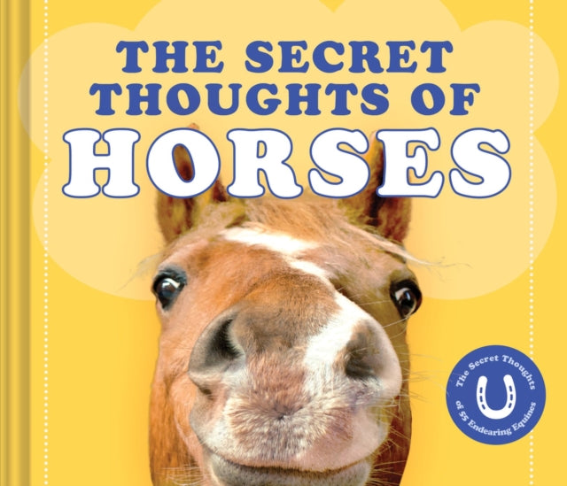 Binding: Hardcover
Description: Have you ever wondered what your silent stallion is really thinking? Horses may strike you as innocuous enough placidly grazing on grass and swishing away flies with their tails. But don t be fooled by those tranquil equine eyes.