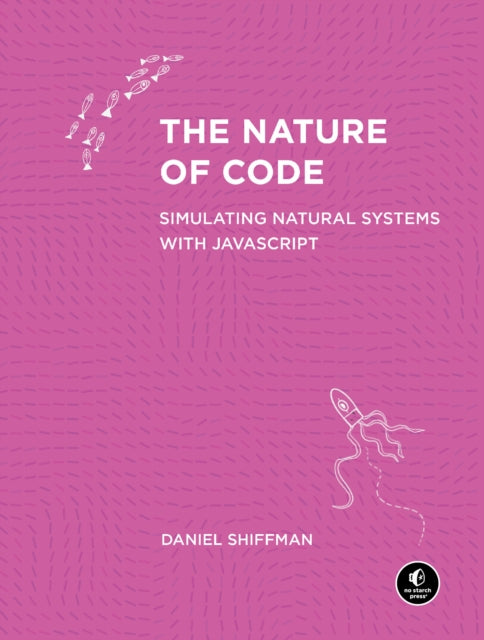 Shiffman Daniel - The Nature Of Code - Paperback