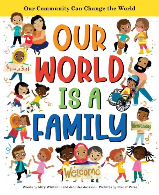 Our World Is A Family Our Community Can Change The World