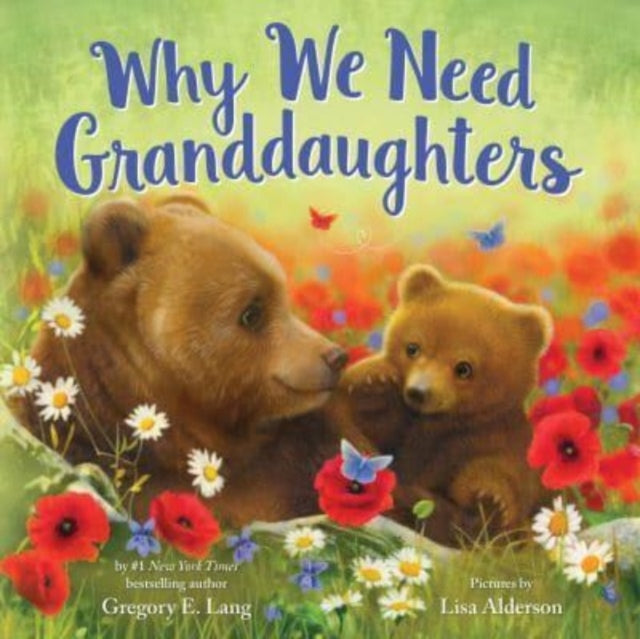 Lang Gregory - Why We Need Granddaughters - Hardcover