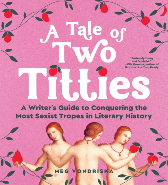 Binding: Paperback
Description: From the brilliantly funny (and rightfully furious) creator of the viral Men Write Women Twitter account A Tale of Two Titties is a satirical guide to writing women like a bestselling male author. Let's face it women's representation in literature really sucks.