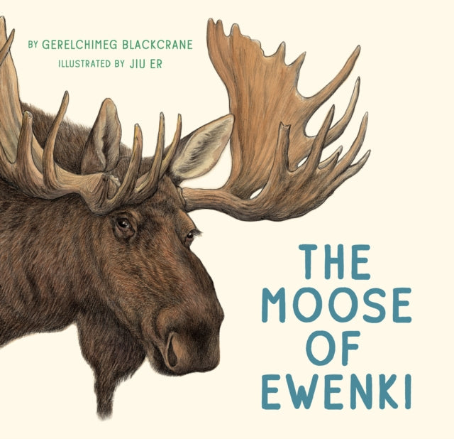 Blackcrane Gerelchimeg - The Moose Of Ewenki - Hardcover