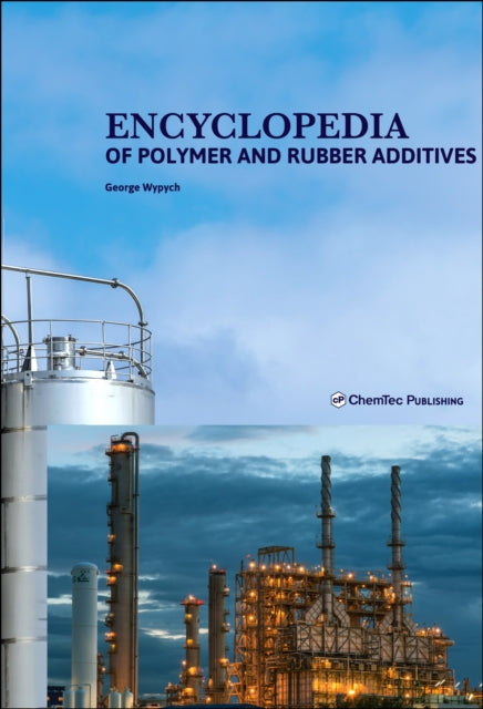 Wypych George (Chemtec Publishing Ontario Canada) - Encyclopedia Of Polymer And Rubber Additives - Hardcover