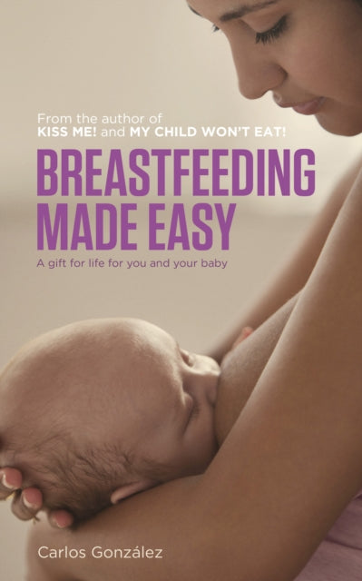 Binding: Paperback
Description: In Breastfeeding made Easy renowned paediatrician and father - of - three Carlos Gonzalez author of Kiss Me! How to raise your children with love and My Child Won't Eat! brings his warmth and positivity to a subject close to his heart: breastfeeding.