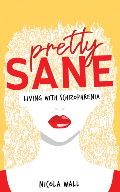 Pretty Sane Living With Schizophrenia
