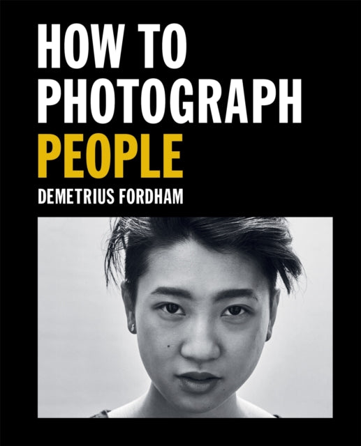 Fordham Demetrius - How To Photograph People Learn To Take Incredible Portraits & More - Paperback
