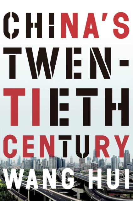 Hui Wang - China's Twentieth Century Revolution Retreat And The Road To Equality - Paperback