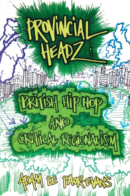De Paor - Evans Adam - Provincial Headz British Hip Hop And Critical Regionalism - Paperback