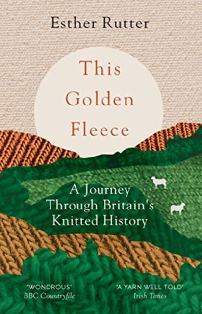 Rutter Esther - This Golden Fleece A Journey Through Britains Knitted History - Paperback