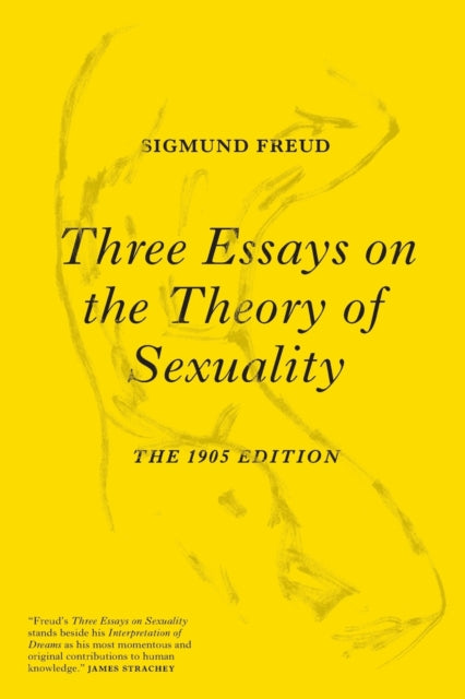 Freud Sigmund - Three Essays On The Theory Of Sexuality The 1905 Edition - Paperback