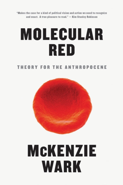 Binding: Paperback
Description: Radical new critical theory for the twenty - first century In Molecular Red Mc Kenzie Wark creates philosophical tools for the Anthropocene our new planetary epoch in which human and natural forces are so entwined that the future of one determines that of the other.