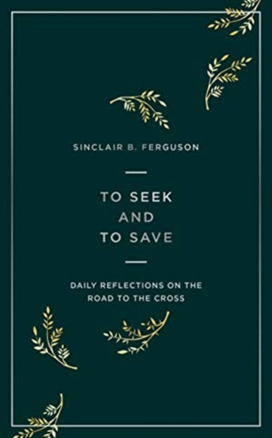 Ferguson Sinclair B - To Seek And To Save Daily Reflections On The Road To The Cross - Paperback