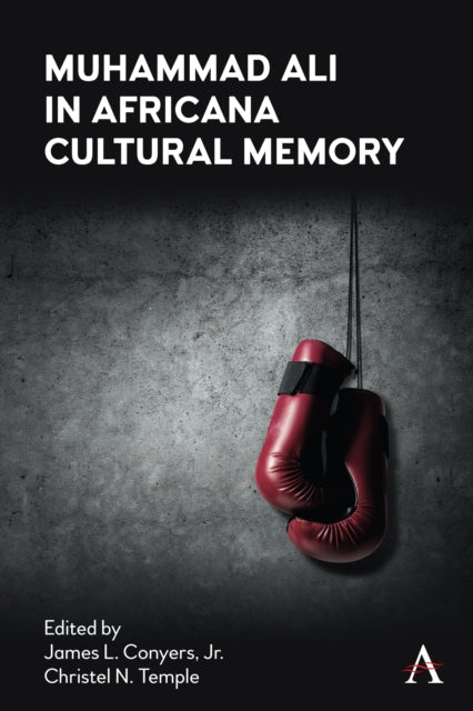 Anthem Press - Muhammad Ali In Africana Cultural Memory - Hardcover