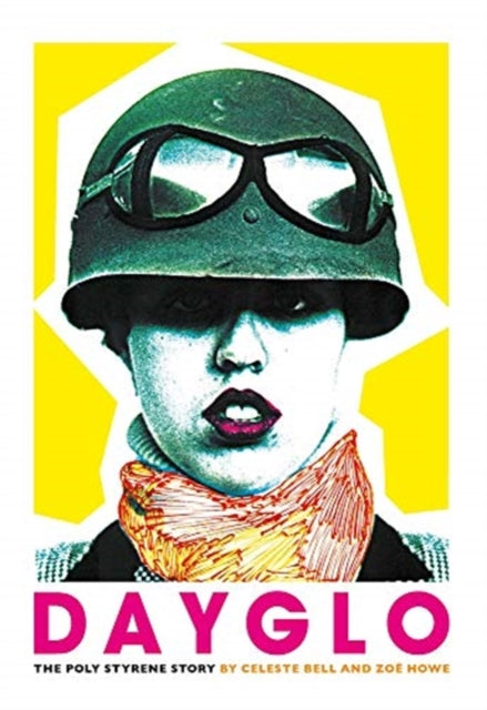 Dayglo! The Poly Styrene Story