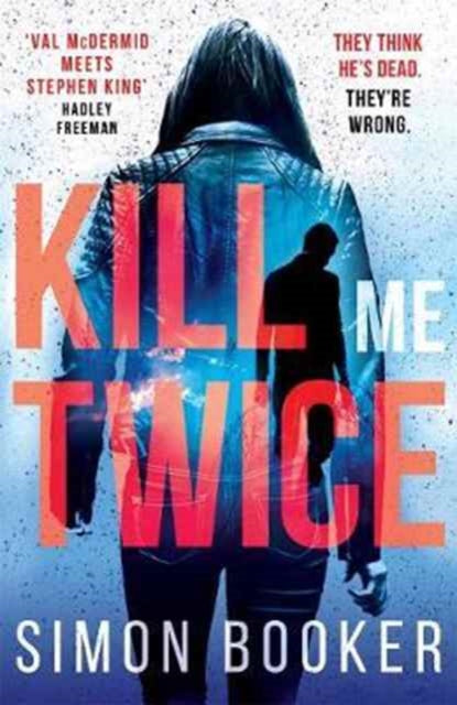 Kill Me Twice A Compulsively Gripping Thriller Perfect For Fans Of Harlan Coben