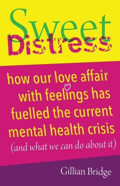 Binding: Paperback
Description: Cutting its way through the media frenzy Sweet Distress: How our love affair with feelings has fuelled the current mental health crisis (and what we can do about it) puts emotional wellbeing and resilience centre stage.
