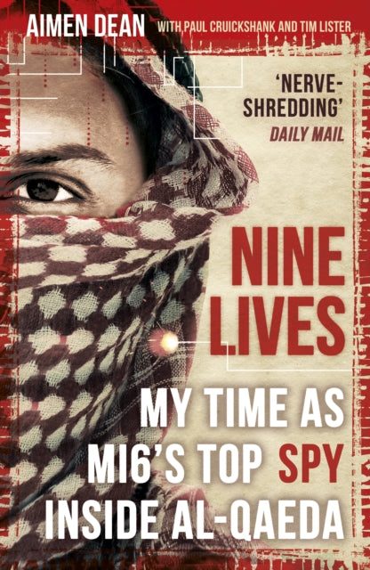 Nine Lives My Time As Mi 6's Top Spy Inside Al - Qaeda