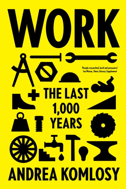 Komlosy Andrea - Work The Last 1,000 Years - Paperback