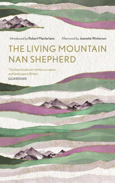 Binding: Hardcover
Description: The finest book ever written on nature and landscape in Britain Guardian Introduction by Robert Macfarlane. Afterword by Jeanette Winterson In this masterpiece of nature writing Nan Shepherd describes her journeys into the Cairngorm mountains of Scotland.