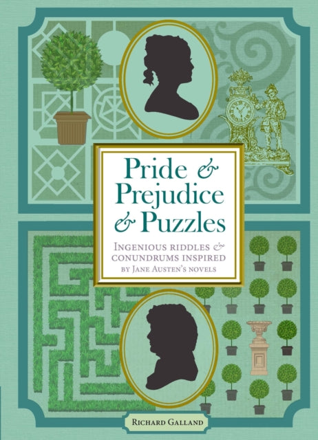 Pride & Prejudice & Puzzles Ingenious Riddles & Conundrums Inspired By Jane Austen's Novels