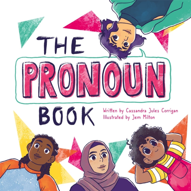 Binding: Hardcover
Description: A fun and beautifully illustrated book that celebrates gender diversity through educating young children on pronouns. The book teaches pronoun etiquette why it is so important and how it relates to us.