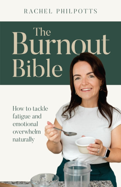 Philpotts Rachel - The Burnout Bible How To Tackle Fatigue And Emotional Overwhelm Naturally - Paperback
